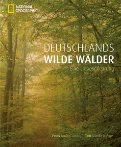 Deutschlands wilde Wälder - Eine Liebeserklärung