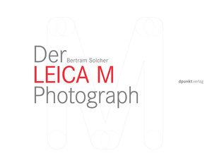 Der Leica M Photograph - Bertram Scholer