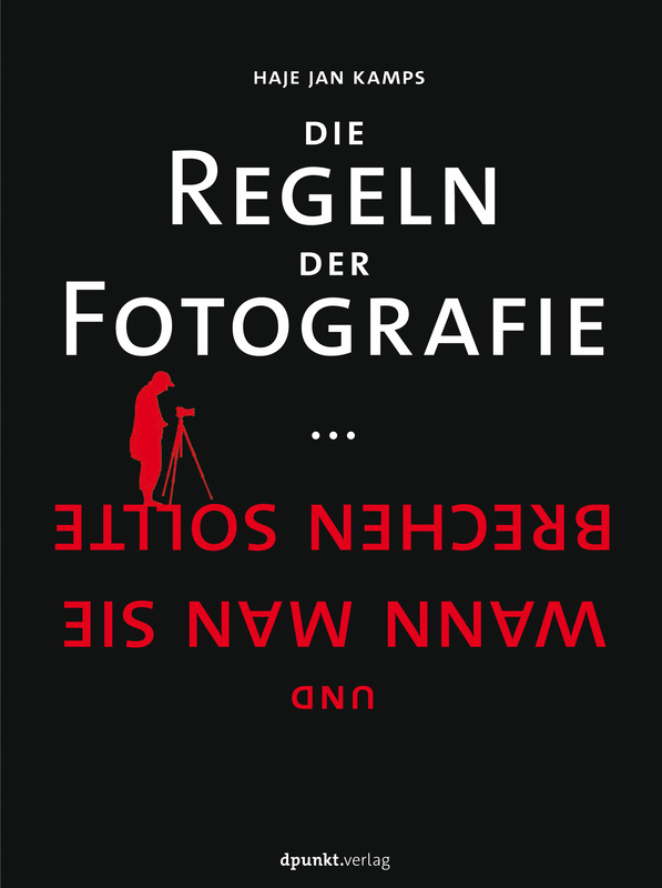 Die Regeln der Fotografie - und wann man sie brechen sollte  Haje Jan Kamps